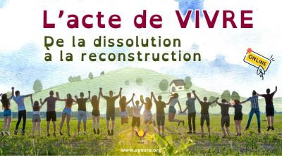 De la dissolution à la reconstruction - Acte de Vivre